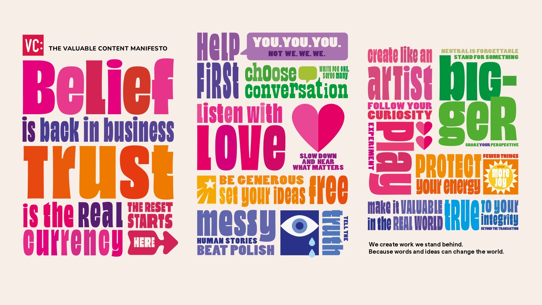 This is the updated Valuable Content Manifesto. It's an artistic piece of typography laying out some core principles. It says Belief is back in business. Trust is the real currency. Help first. Listen with Love. Set your ideas free. Choose conversation. Messy human stories beat polish. Create like and artist. Follow your curiosity. Stand for something bigger. Protect your energy. Make it valuable in the real world. Stay true to your integrity.